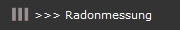 >>> Radonmessung